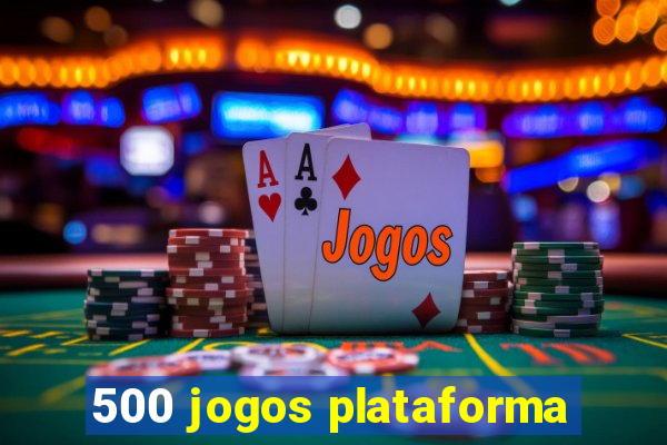 500 jogos plataforma